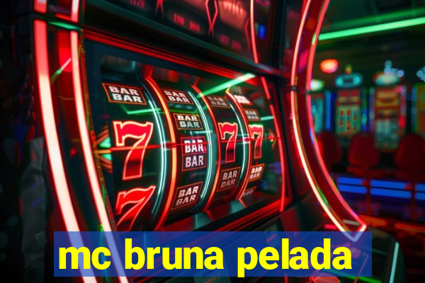 mc bruna pelada